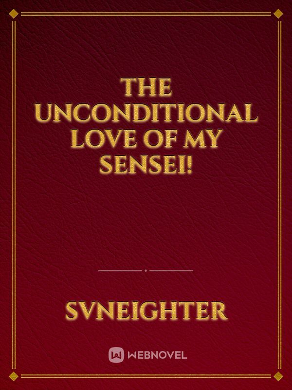 The unconditional love of my sensei!