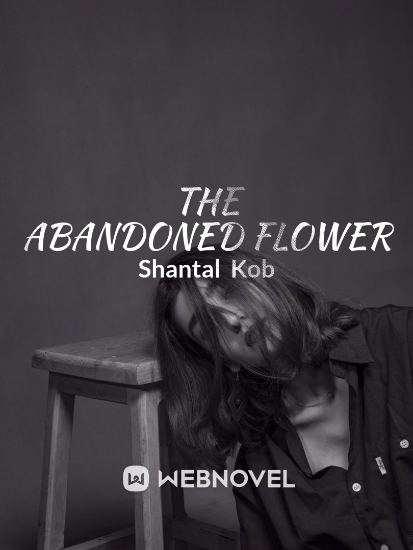 The Abandoned Flower