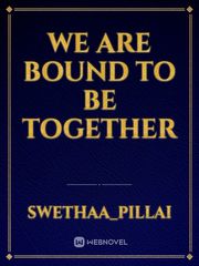 We are bound to be together Book