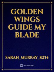 Golden wings guide my blade Book