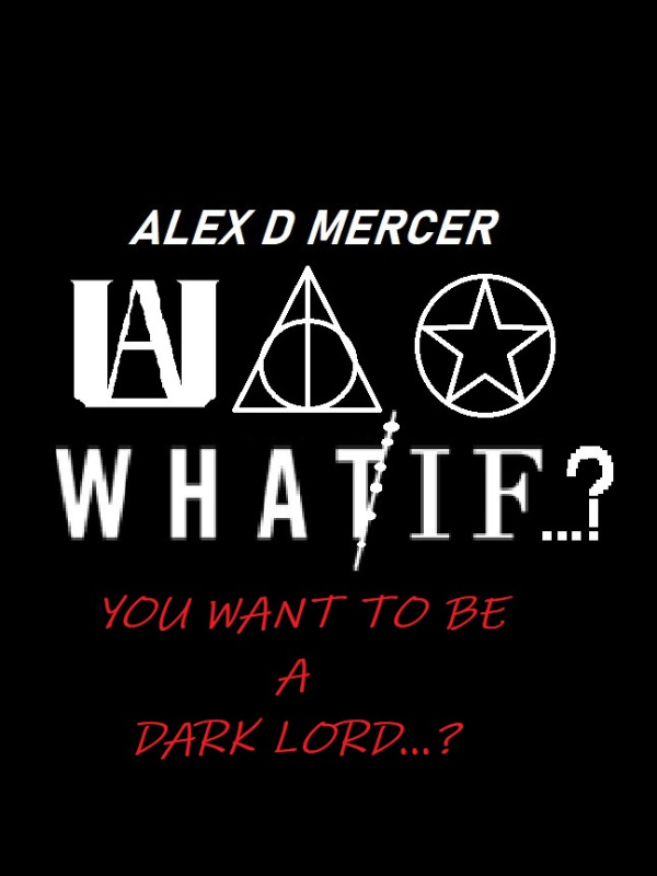 What if?… You want to be a Dark Lord?