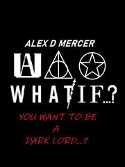 What if?… You want to be a Dark Lord? Book
