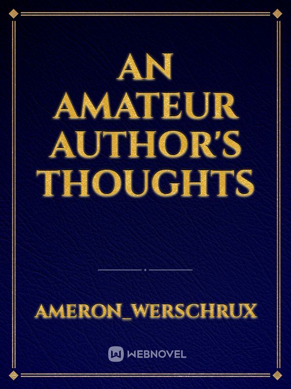 An Amateur Author's Thoughts