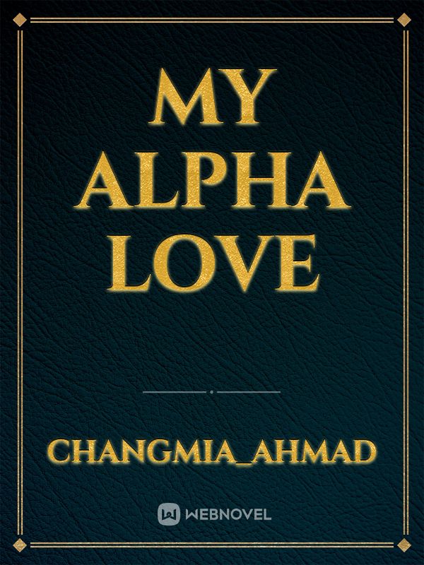 my alpha love