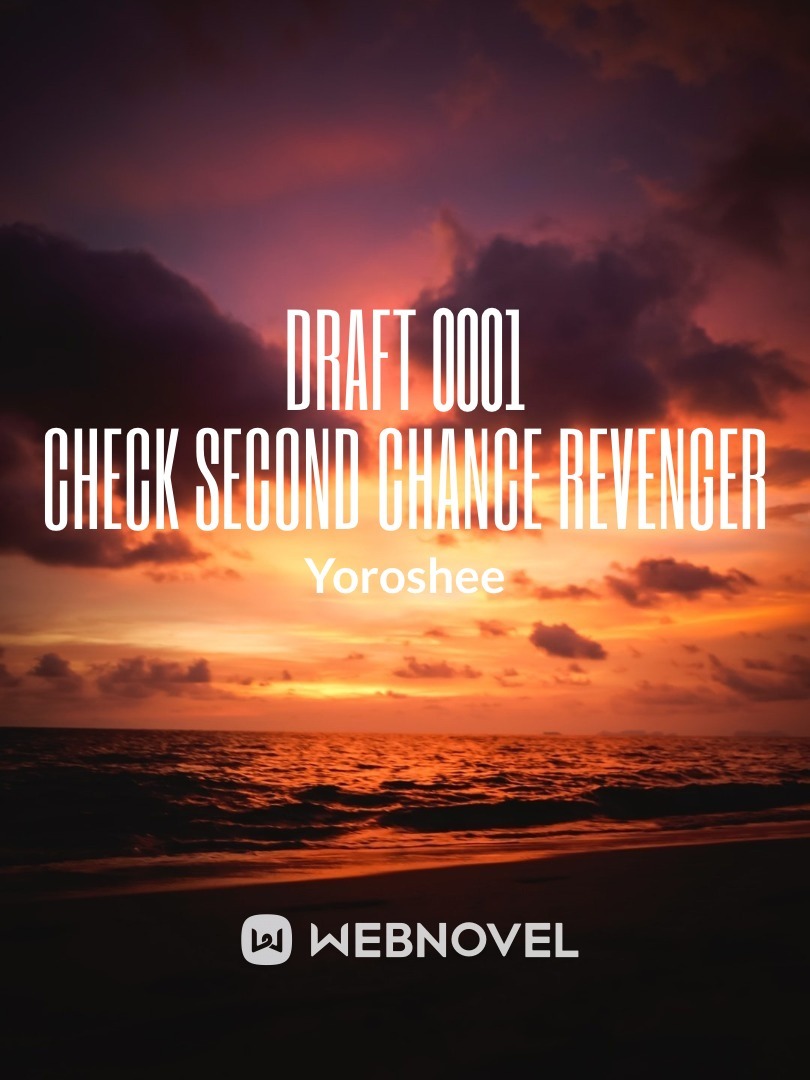 Draft 0001 Check Second Chance Revenger