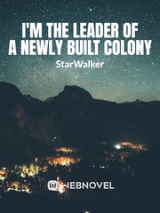 I'm The Leader of a Newly Built Colony Book