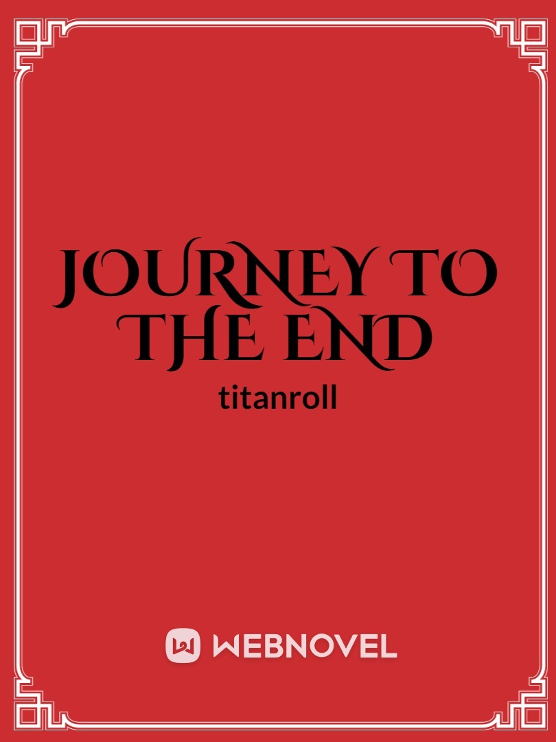Journey to The End