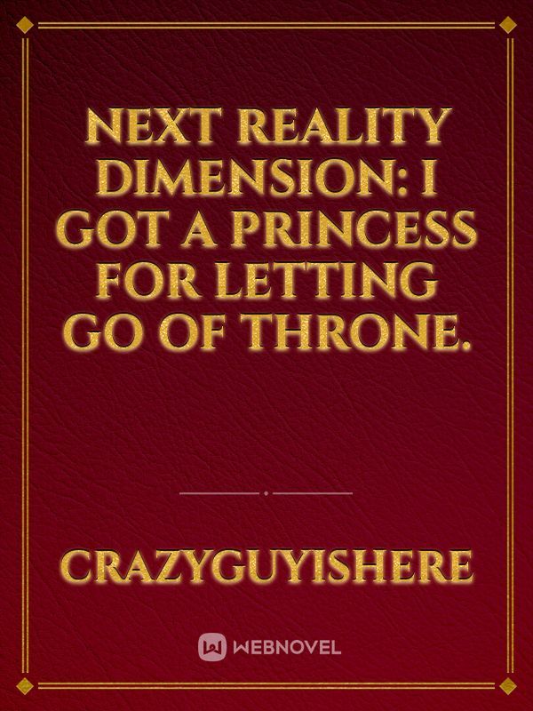 Next Reality Dimension: I got a princess for letting go of Throne. Book