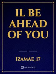 Il Be Ahead Of You Book
