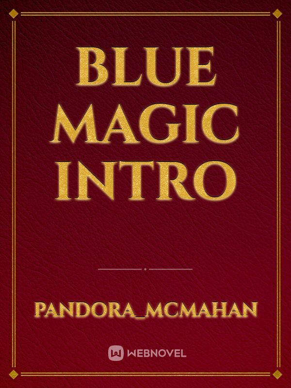 blue magic intro
