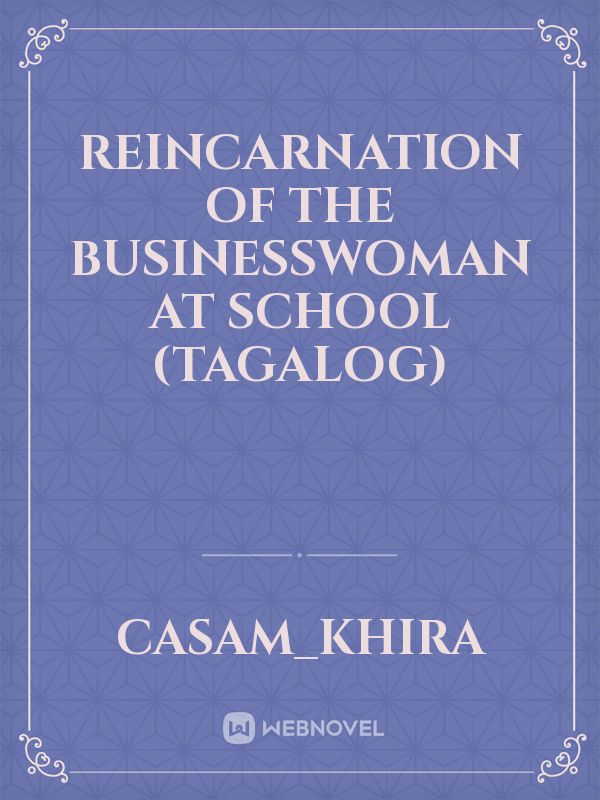 reincarnation of the businesswoman at school
(Tagalog) Book
