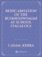 reincarnation of the businesswoman at school
(Tagalog) Book