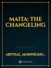 Maita: The Changeling Book