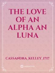 The love of an alpha an Luna Book