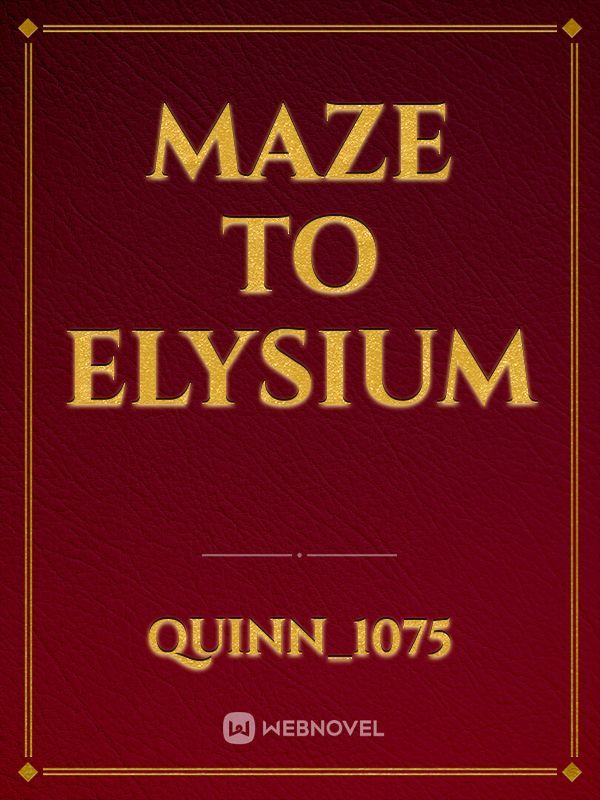 maze to Elysium