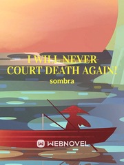 I will Never Court Death again! Book