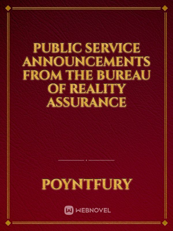 Public Service Announcements from The Bureau Of Reality Assurance