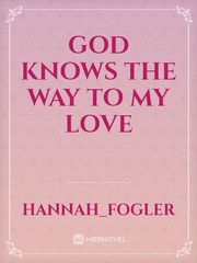 God knows the way to my love Book