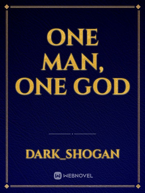 One Man, One God