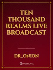 Ten thousand realms live broadcast Book