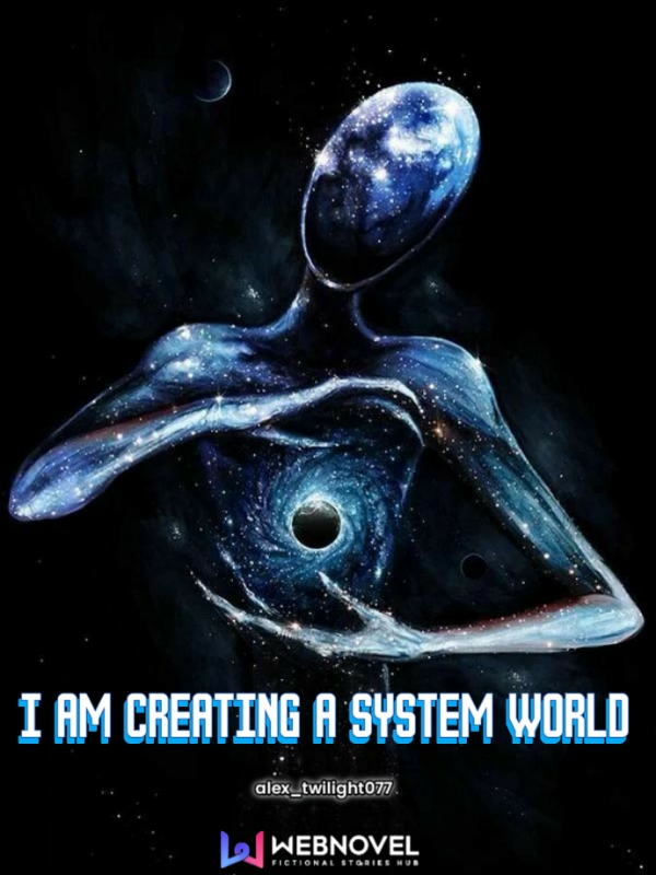 I am Creating a System World.