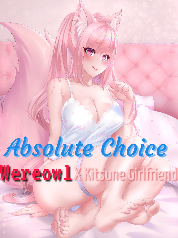 Absolute Choice : Wereowl X Kitsune Girlfriend
