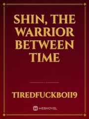 Shin, The Warrior Between Time Book