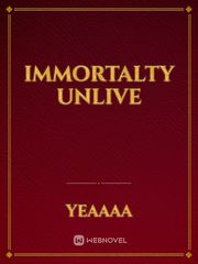 Immortalty unlive Book