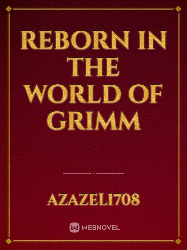 Reborn in the world of Grimm Book