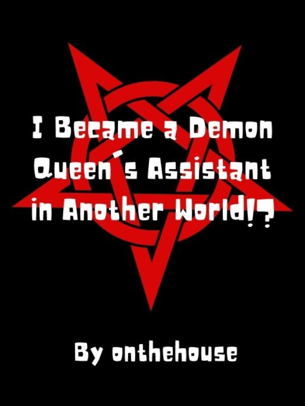 I Became a Demon Queen's Assistant in Another World!?