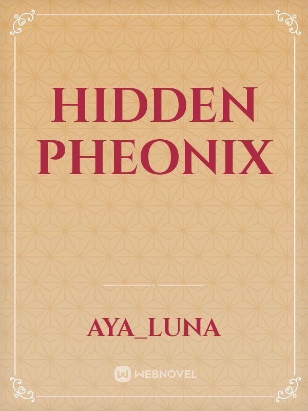Hidden Pheonix
