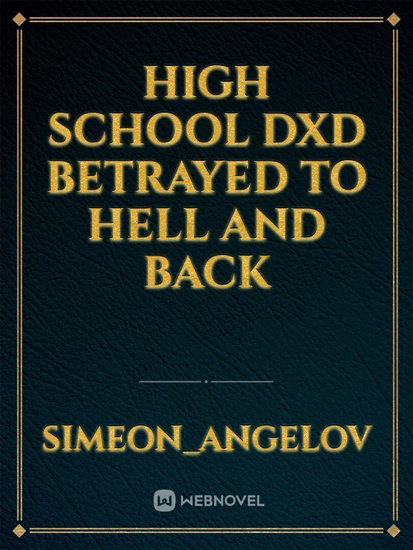 High School DxD Betrayed To Hell And Back