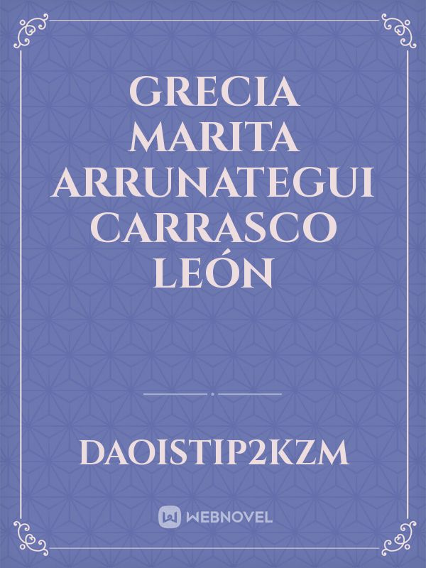 grecia Marita 
arrunategui 
Carrasco
León Book