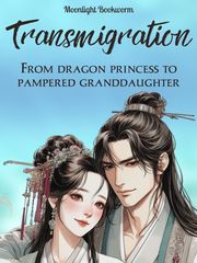 Transmigration: From Dragon Princess To Pampered Granddaughter Book
