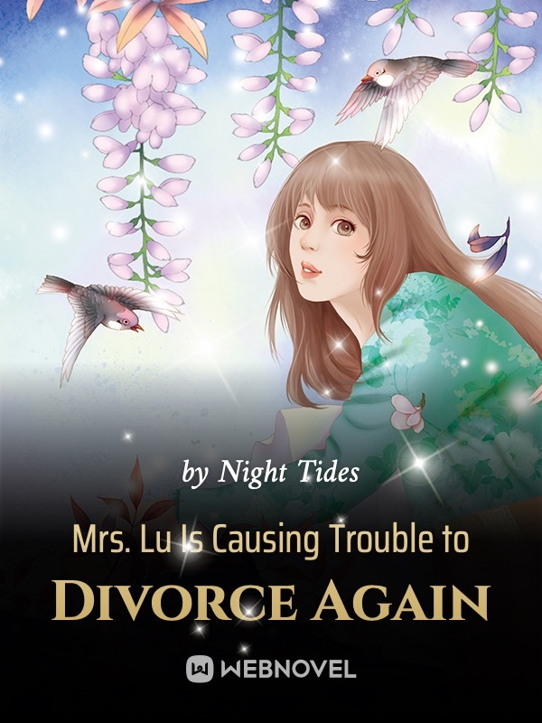 Mrs. Lu Is Causing Trouble to Divorce Again
