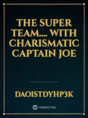 The Super Team.... With Charismatic Captain Joe Book