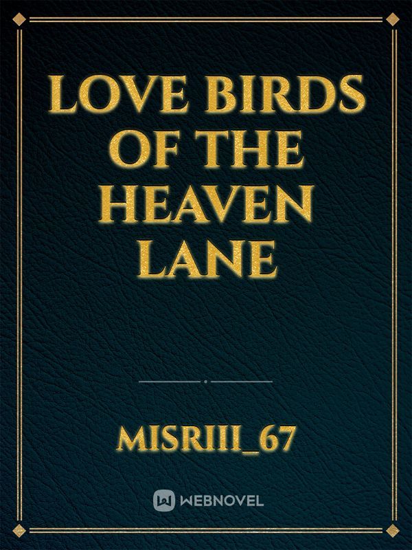 Love birds of the heaven lane