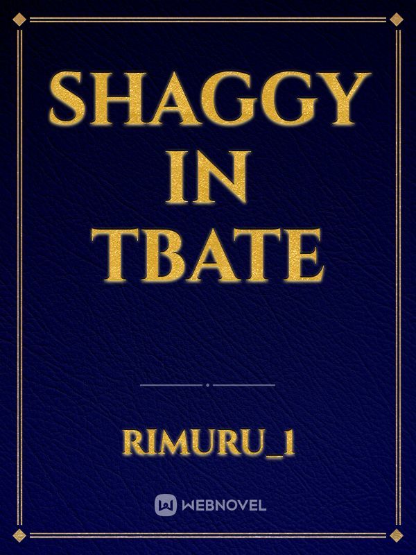 Shaggy in tbate