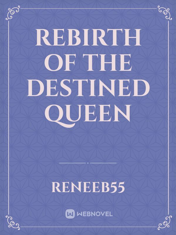 Rebirth of the Destined Queen