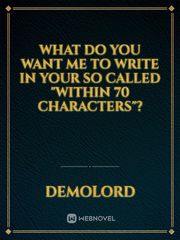 What do you want me to write in your so called "Within 70 characters"? Book