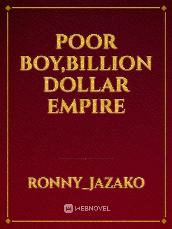 Poor boy,billion dollar empire