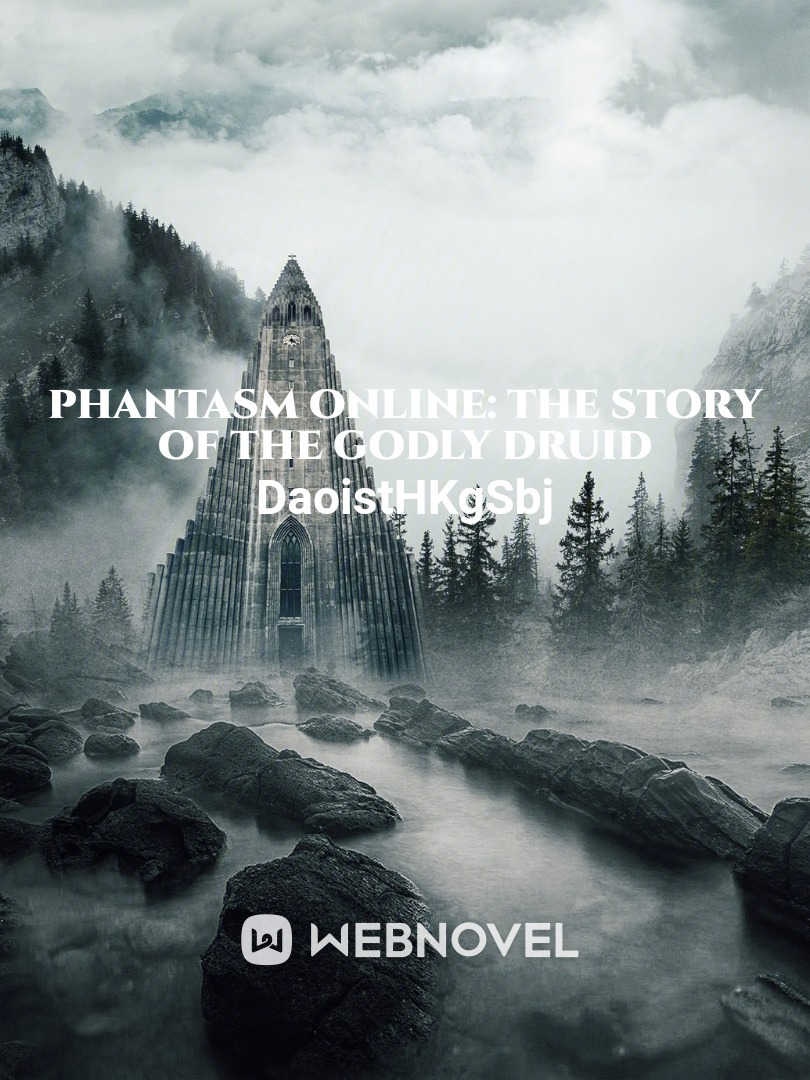 Phantasm Online: The Story Of the Godly Druid