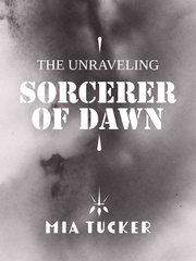 Sorcerer of Dawn: The Unraveling Book