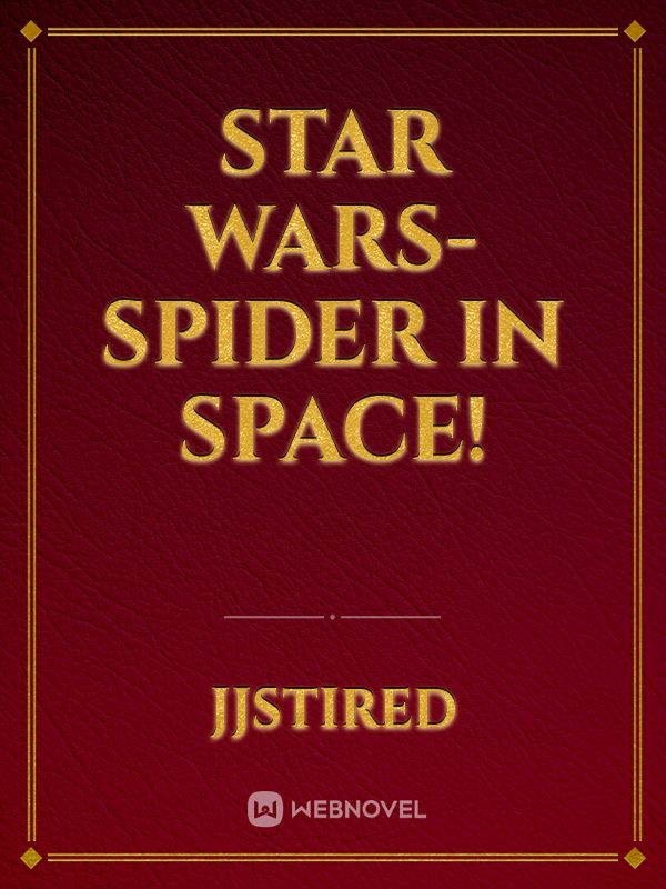 Star Wars- Spider in Space!