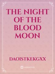 THE NIGHT OF THE BLOOD MOON Book