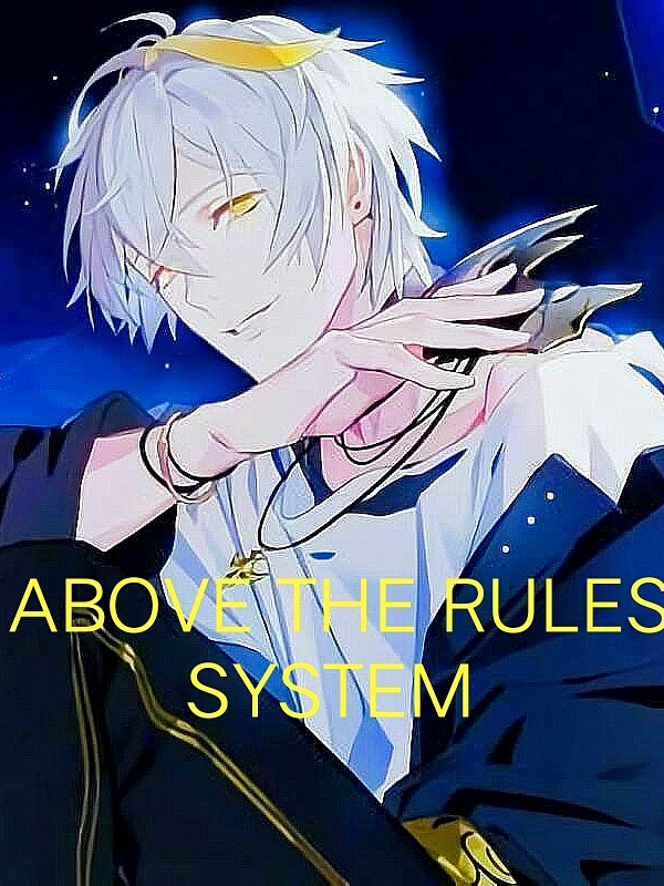 above the rules system