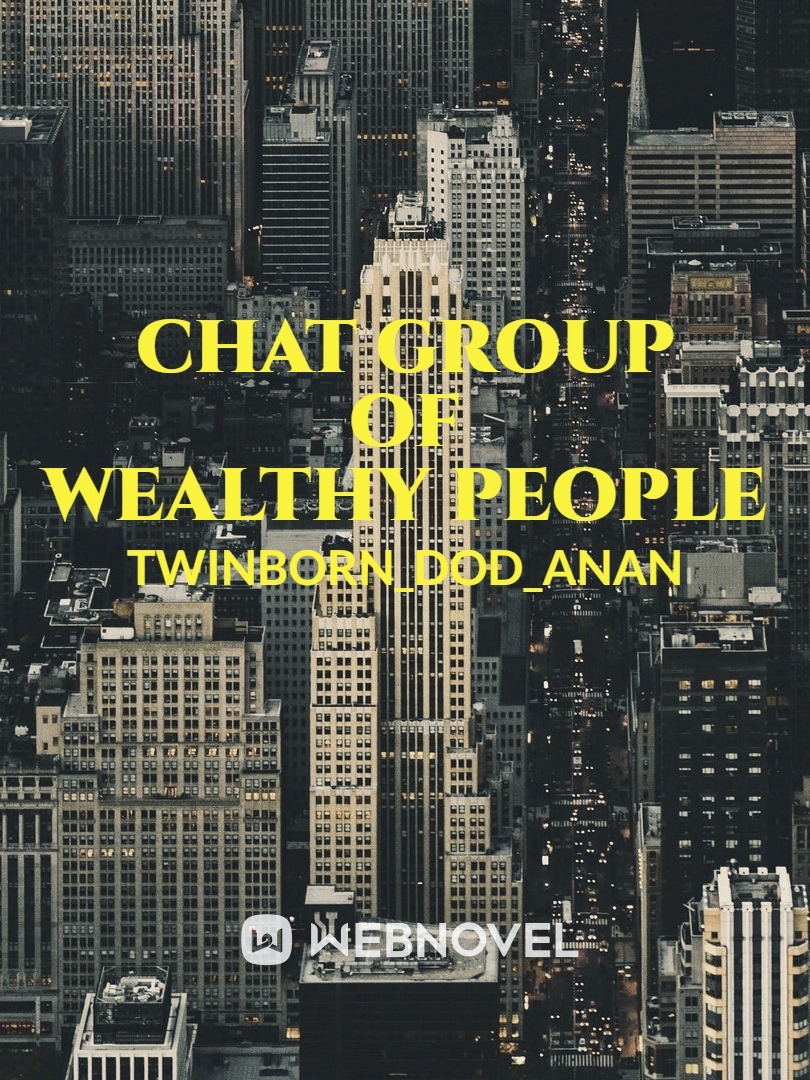 Chat Group of Wealthy People