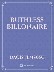 ruthless billonaire Book