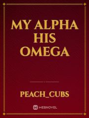 My alpha his omega Book