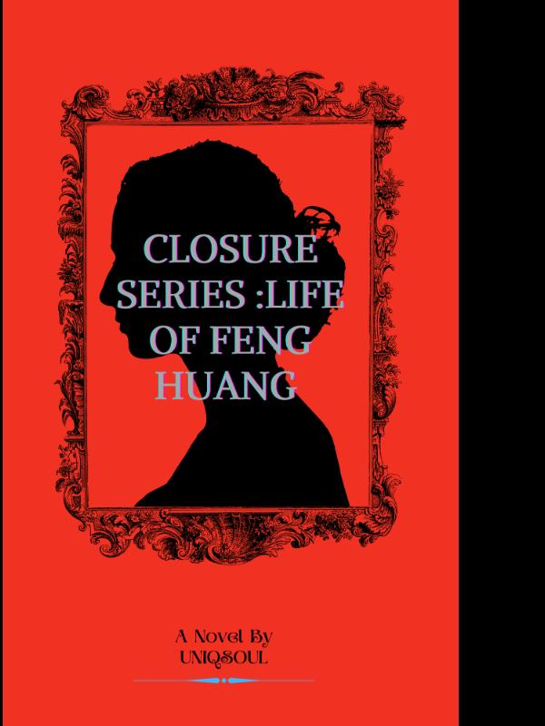 CLOSURE SERIES : LIFE OF FENGHUANG Book